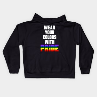 Wear Your Colors With Pride Kids Hoodie